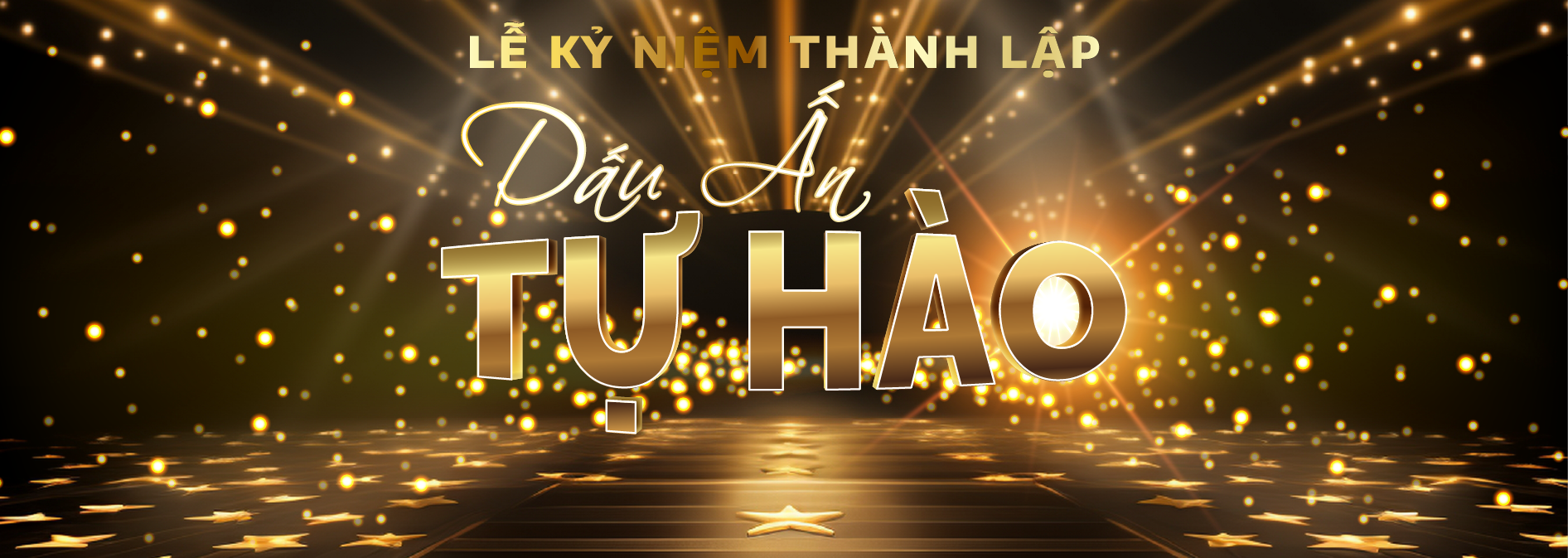 LỄ KỶ NIỆM THÀNH LẬP – DẤU ẤN TỰ HÀO